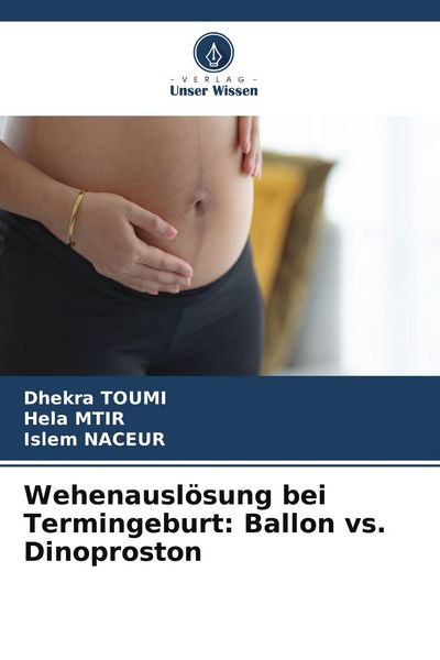 Produktbild: Wehenausl&ouml;sung bei Termingeburt: Ballon vs. Dinoproston