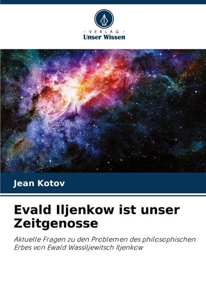 Evald Iljenkow ist unser Zeitgenosse, Taschenbuch von Jean Kotov, Verlag Unser Wissen, 9786207163847