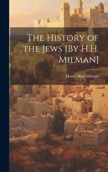 Produktbild: The History of the Jews [By H.H. Milman]