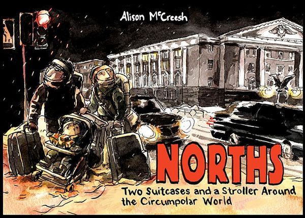 Produktbild: Norths: Two Suitcases & a Stroller Around the Circumpolar World