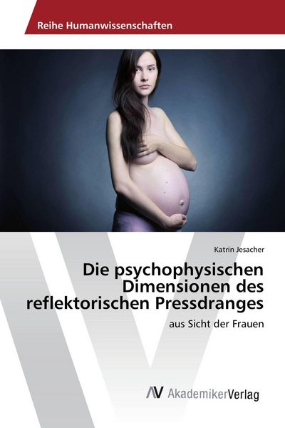 Produktbild: Die psychophysischen Dimensionen des reflektorischen Pressdranges