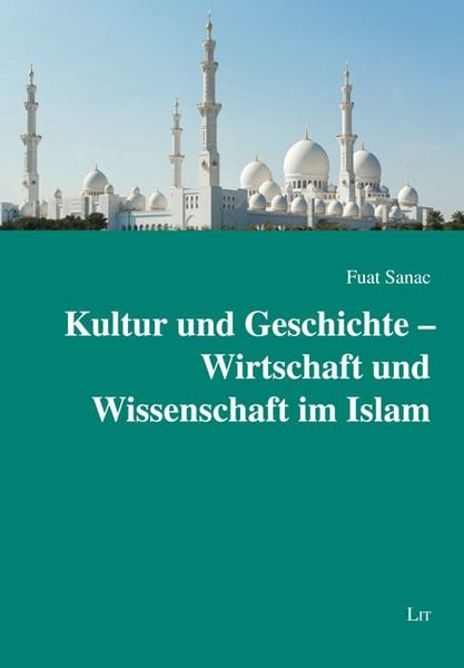 Produktbild: Kultur und Geschichte &ndash; Wirtschaft und Wissenschaft im Islam