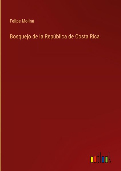 Produktbild: Bosquejo de la Rep&uacute;blica de Costa Rica