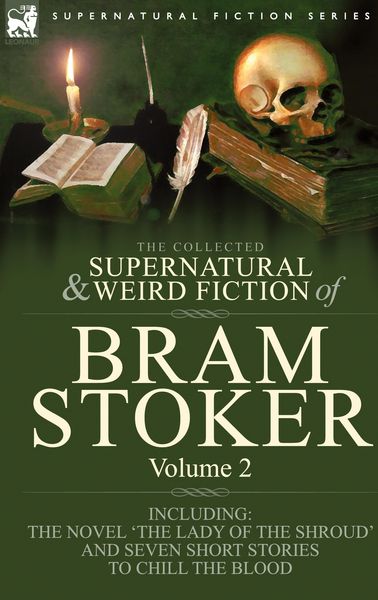 Produktbild: The Collected Supernatural and Weird Fiction of Bram Stoker
