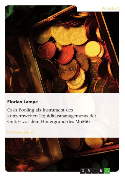 Produktbild: Cash Pooling als Instrument des konzernweiten Liquidit&auml;tsmanagements der GmbH vor dem Hintergrund des MoMiG