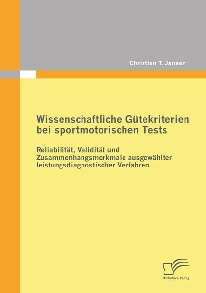 Produktbild: Wissenschaftliche G&uuml;tekriterien bei sportmotorischen Tests: Reliabilit&auml;t, Validi
