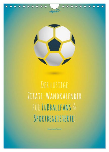 Produktbild: vollgeherzt: Der lustige Zitate-Wandkalender f&uuml;r Fu&szlig;ballfans und Sportbegeisterte! (Wandkalender 2026 DIN A4 hoch), CALVENDO Monatskalender