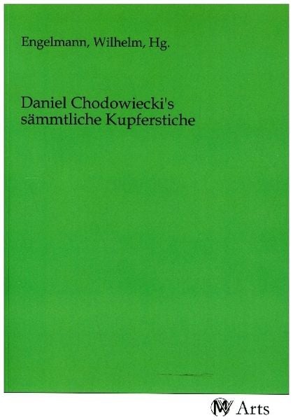 Produktbild: Daniel Chodowiecki's s&auml;mmtliche Kupferstiche