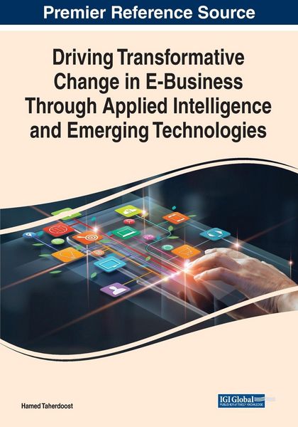 Produktbild: Driving Transformative Change in E-Business Through Applied Intelligence and Emerging Technologies