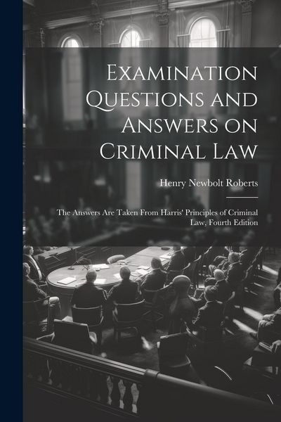 Produktbild: Examination Questions and Answers on Criminal Law: The Answers are Taken From Harris' Principles of Criminal Law, Fourth Edition