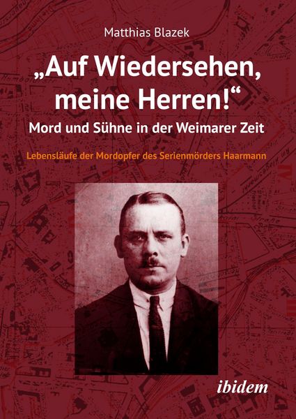 Produktbild: "Auf Wiedersehen, meine Herren!" Mord und S&uuml;hne in der Weimarer Zeit