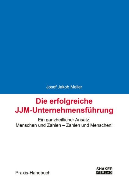 Produktbild: Die erfolgreiche JJM-Unternehmensf&uuml;hrung