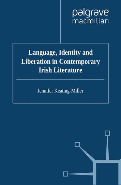 Produktbild: Language, Identity and Liberation in Contemporary Irish Literature