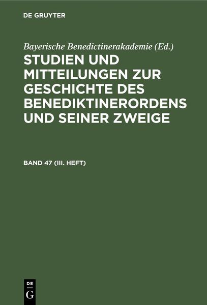 Produktbild: Studien und Mitteilungen zur Geschichte des Benediktinerordens und seiner Zweige. Band 47 (III. Heft)