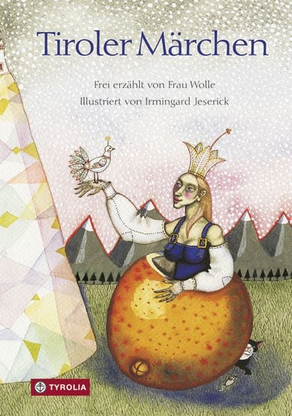 Tiroler Märchen, Gebundene Ausgabe von Frau Wolle, Tyrolia, 9783702228583