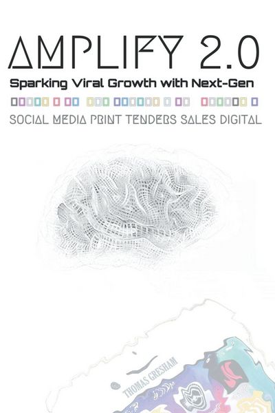 Produktbild: Amplify 2.0 Sparking Viral Growth with Next-Gen Social Media Print Tenders Sales Digital