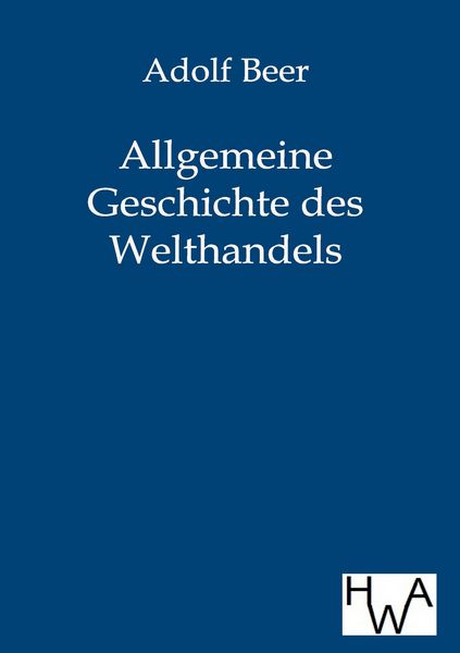 Produktbild: Allgemeine Geschichte des Welthandels
