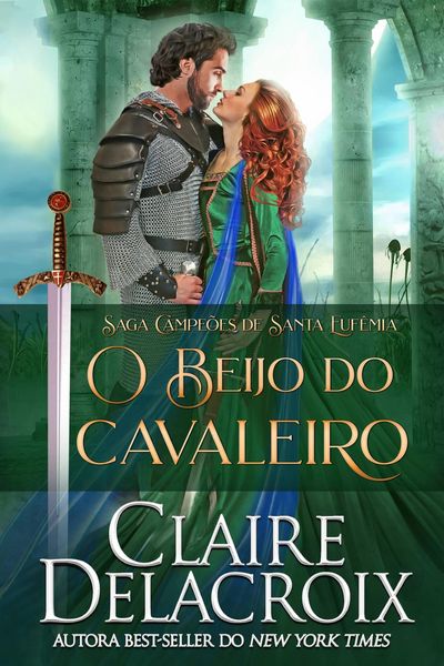 Produktbild: O Beijo do Cavaleiro (Saga Campe&otilde;es de Santa Euf&ecirc;mia, #3)