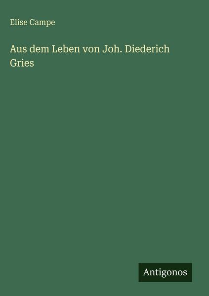 Produktbild: Aus dem Leben von Joh. Diederich Gries