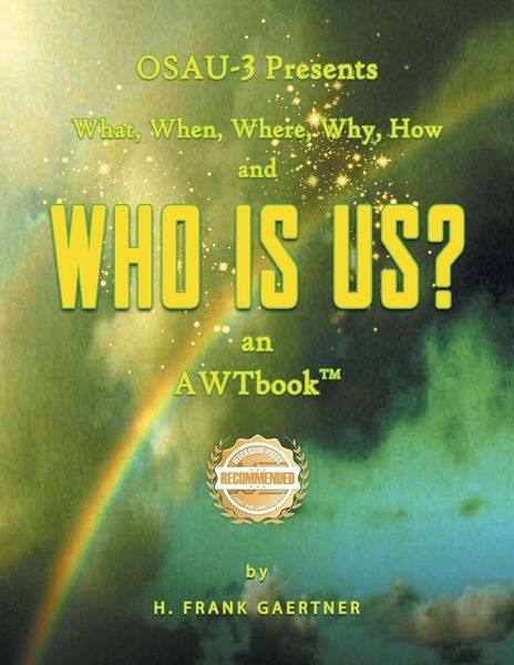 Produktbild: OSAU-3 Presents What, When, Where, Why, How and Who Is Us? an AWTbook(TM).