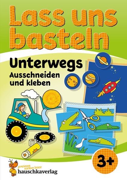 Produktbild: Lass uns basteln - Ausschneiden und Kleben ab 3 Jahre - Unterwegs