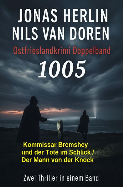Produktbild: Ostfrieslandkrimi Doppelband 1005: Kommissar Bremshey und der Tote im Schlick / Der Mann von der Knock