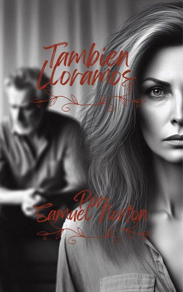 Produktbild: Tambien Lloramos (romance Contemporaneo, Inter Racial, Amor, Racismo, Romanticismo, Amores Dificiles., #1)