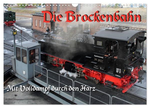 Produktbild: Die Brockenbahn - Mit Volldampf durch den Harz (Wandkalender 2026 DIN A3 quer), CALVENDO Monatskalender