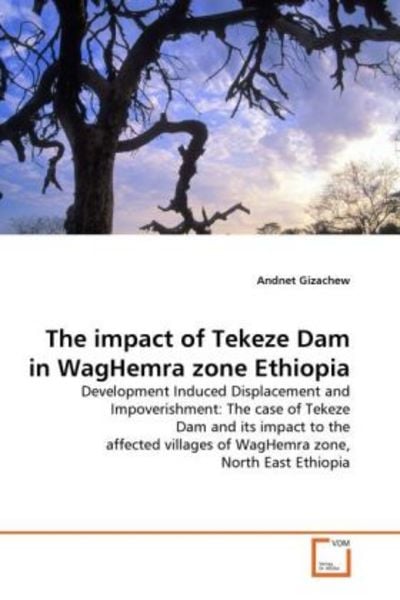 Gizachew, A: Impact of Tekeze Dam in WagHemra zone Ethiopia, Taschenbuch von Andnet Gizachew, VDM, 9783639301908