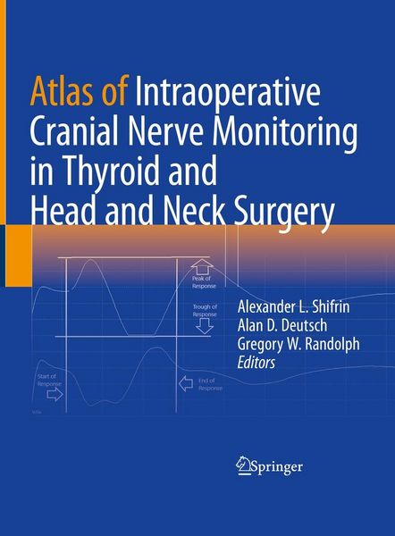 Produktbild: Atlas of Intraoperative Cranial Nerve Monitoring in Thyroid and Head and Neck Surgery