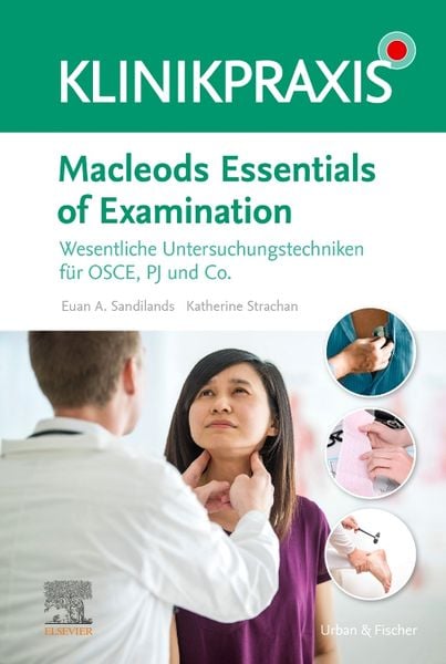 Macleods Essentials of Examination, Gebundene Ausgabe von Euan Sandilands,Katharine Fiona Strachan, Urban & Fischer in Elsevier, 978-3-437-41393-3