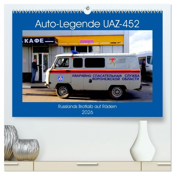 Produktbild: Auto-Legende UAZ-452 - Russlands Brotlaib auf R&auml;dern (hochwertiger Premium Wandkalender 2026 DIN A2 quer), Kunstdruck in Hochglanz