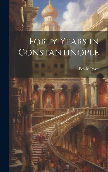 Produktbild: Forty Years in Constantinople