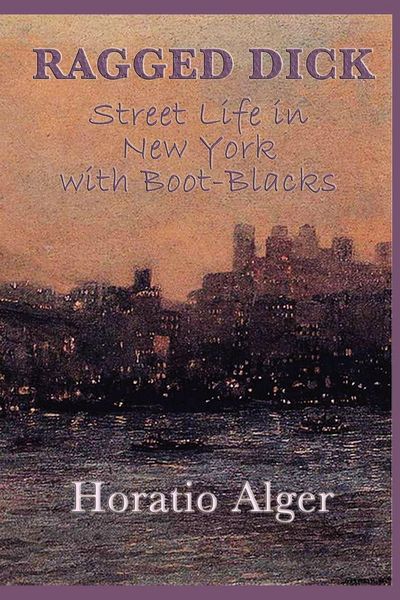 Produktbild: Ragged Dick -Or- Street Life in New York with Boot-Blacks