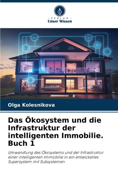 Produktbild: Das &Ouml;kosystem und die Infrastruktur der intelligenten Immobilie. Buch 1