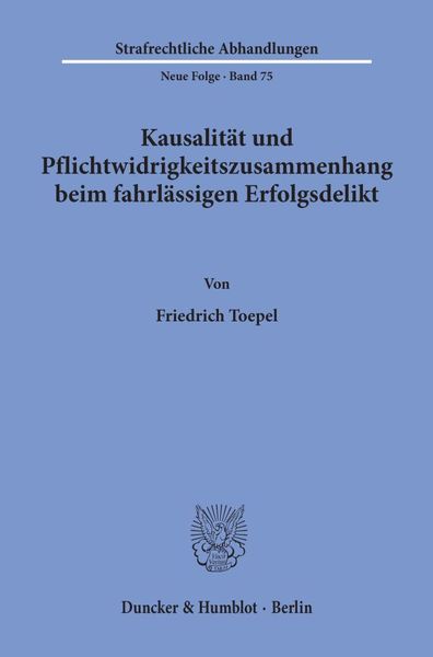 Produktbild: Kausalit&auml;t und Pflichtwidrigkeitszusammenhang beim fahrl&auml;ssigen Erfolgsdelikt.
