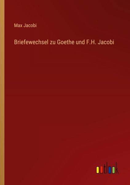 Produktbild: Briefewechsel zu Goethe und F.H. Jacobi