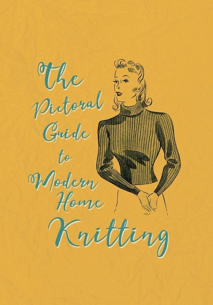 Produktbild: The Pictorial Guide to Modern Home Knitting