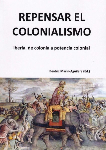 Produktbild: Repensar el colonialismo: Iberia, de colonia a potencia colonial