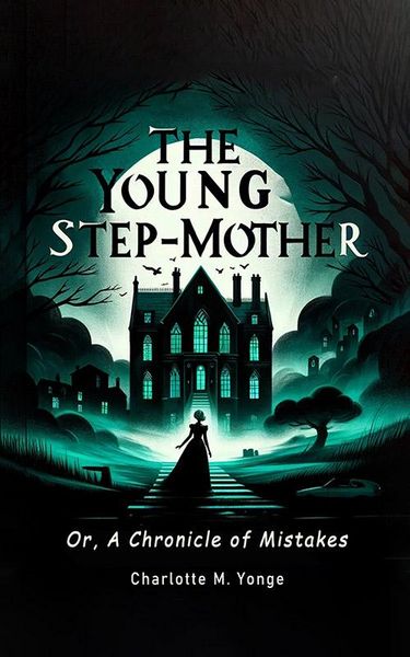 Produktbild: The Young Step-Mother Or, A Chronicle Of Mistakes