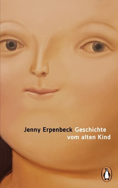 Geschichte vom alten Kind, Taschenbuch von Jenny Erpenbeck, Penguin, 2710000406648