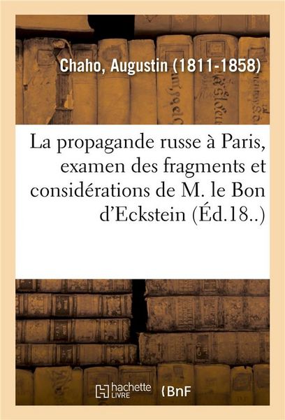 Produktbild: La Propagande Russe &Agrave; Paris, Examen Des Fragments Et Consid&eacute;rations de M. Le Bon d'Eckstein