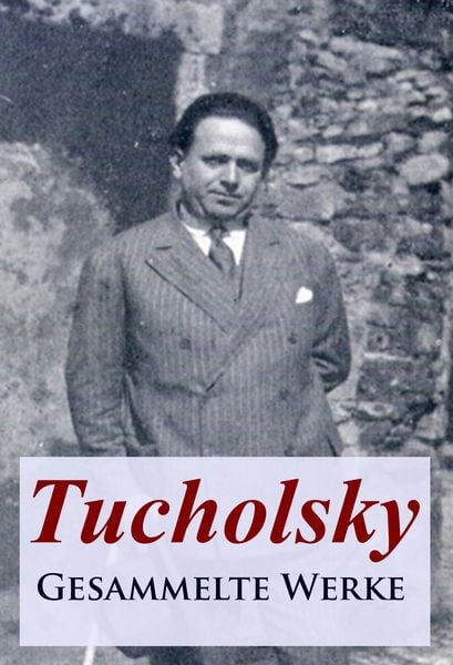 Produktbild: Tucholsky - Gesammelte Werke