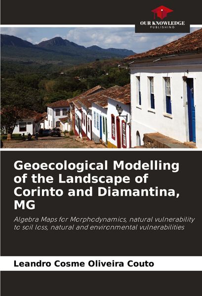 Produktbild: Geoecological Modelling of the Landscape of Corinto and Diamantina, MG