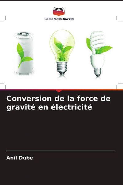 Produktbild: Conversion de la force de gravit&eacute; en &eacute;lectricit&eacute;