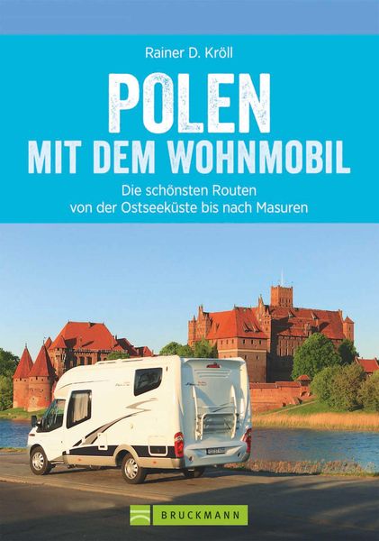 Produktbild: Polen mit dem Wohnmobil: Die sch&ouml;nsten Routen von der Ostseek&uuml;ste bis nach Masuren