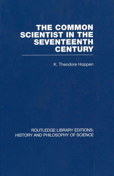 Produktbild: Hoppen, K: Common Scientist of the Seventeenth Century