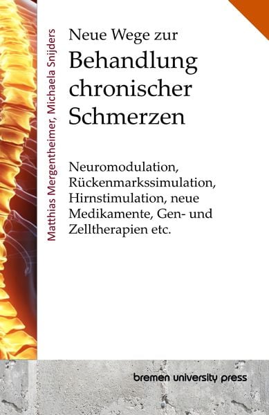 Neue Wege zur Behandlung chronischer Schmerzen, Paperback von Matthias Mergentheimer , Michaela Schnijders, Bremen University Press, 9783689049140