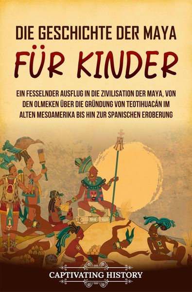 Produktbild: Die Geschichte der Maya f&uuml;r Kinder
