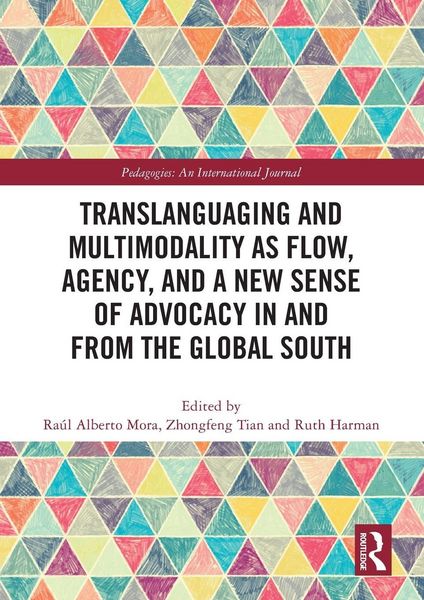 Produktbild: Translanguaging and Multimodality as Flow, Agency, and a New Sense of Advocacy in and from the Global South
